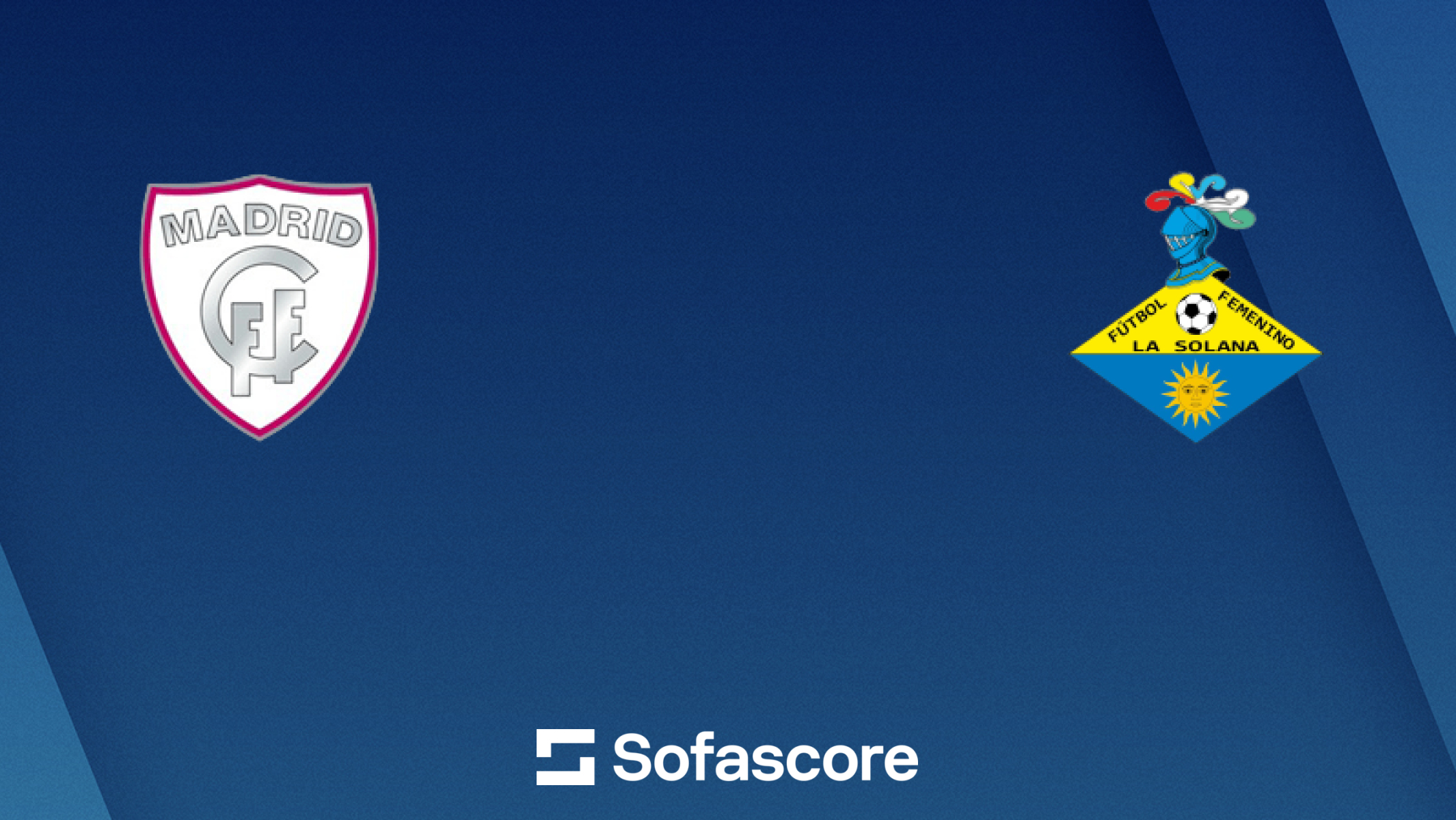 Madrid CFF B vs FF La Solana live score, H2H and lineups | Sofascore