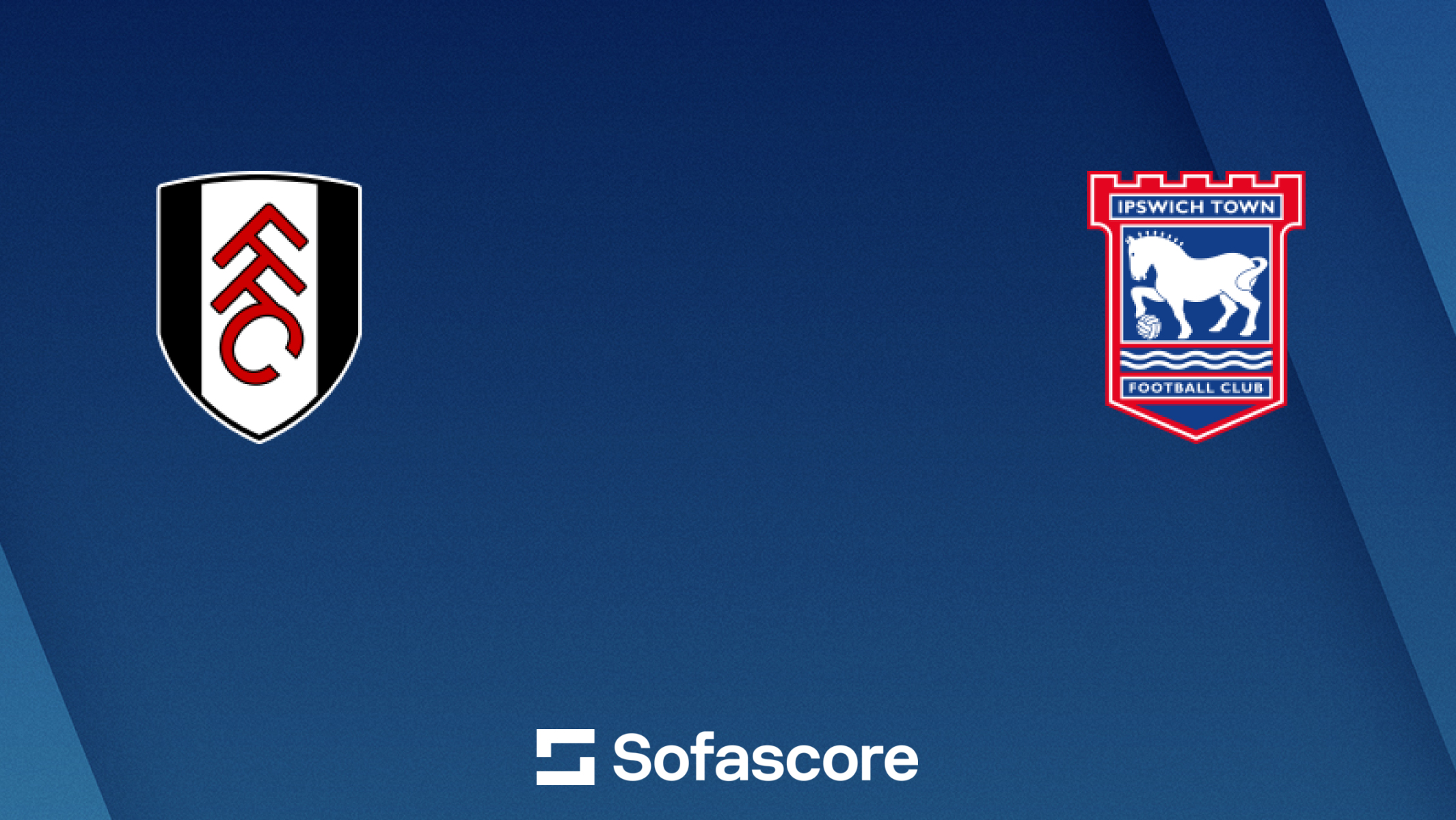 Fulham vs Ipswich Town live score, H2H and lineups Sofascore