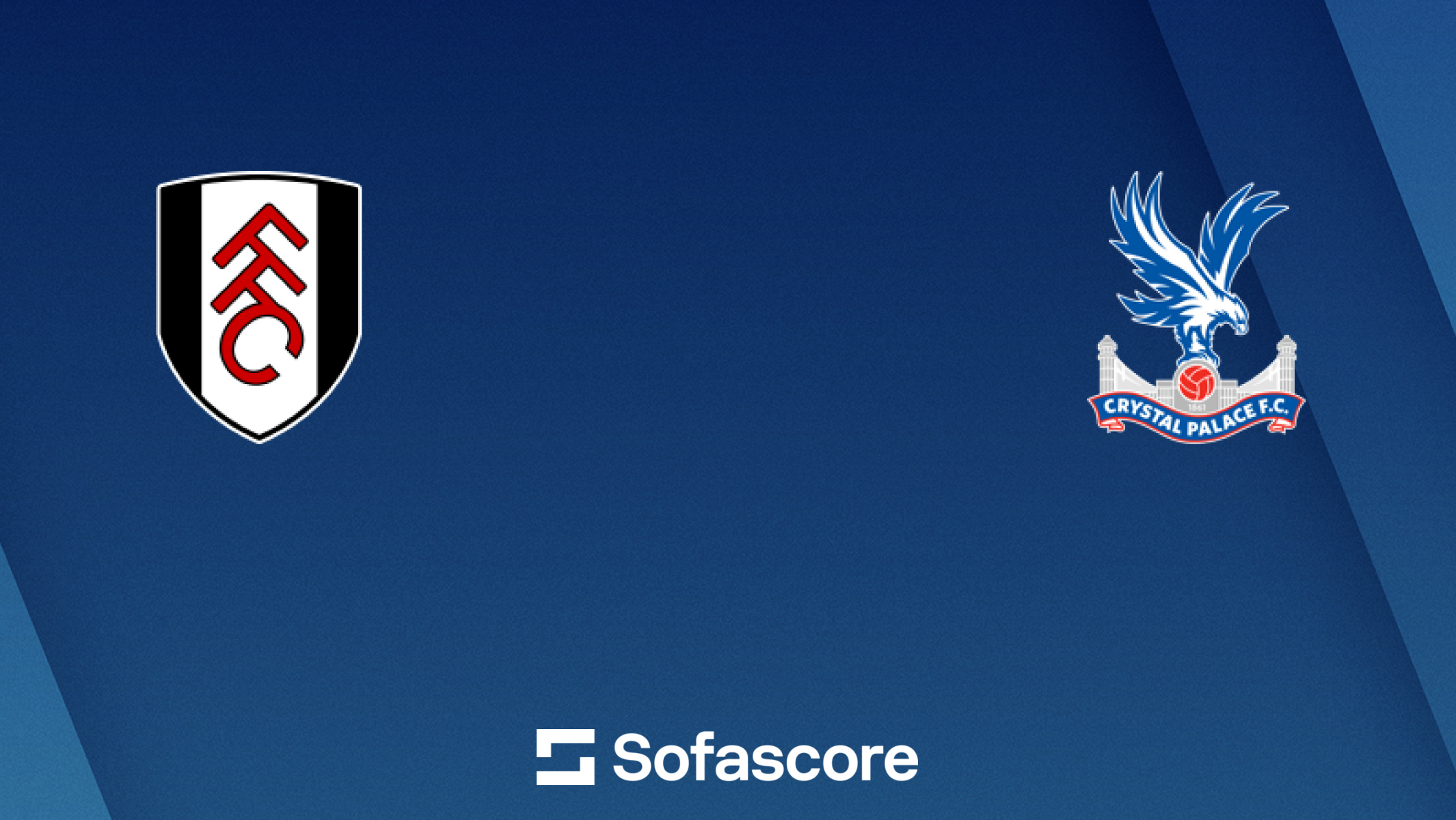 Fulham vs Crystal Palace live score, H2H and lineups | Sofascore