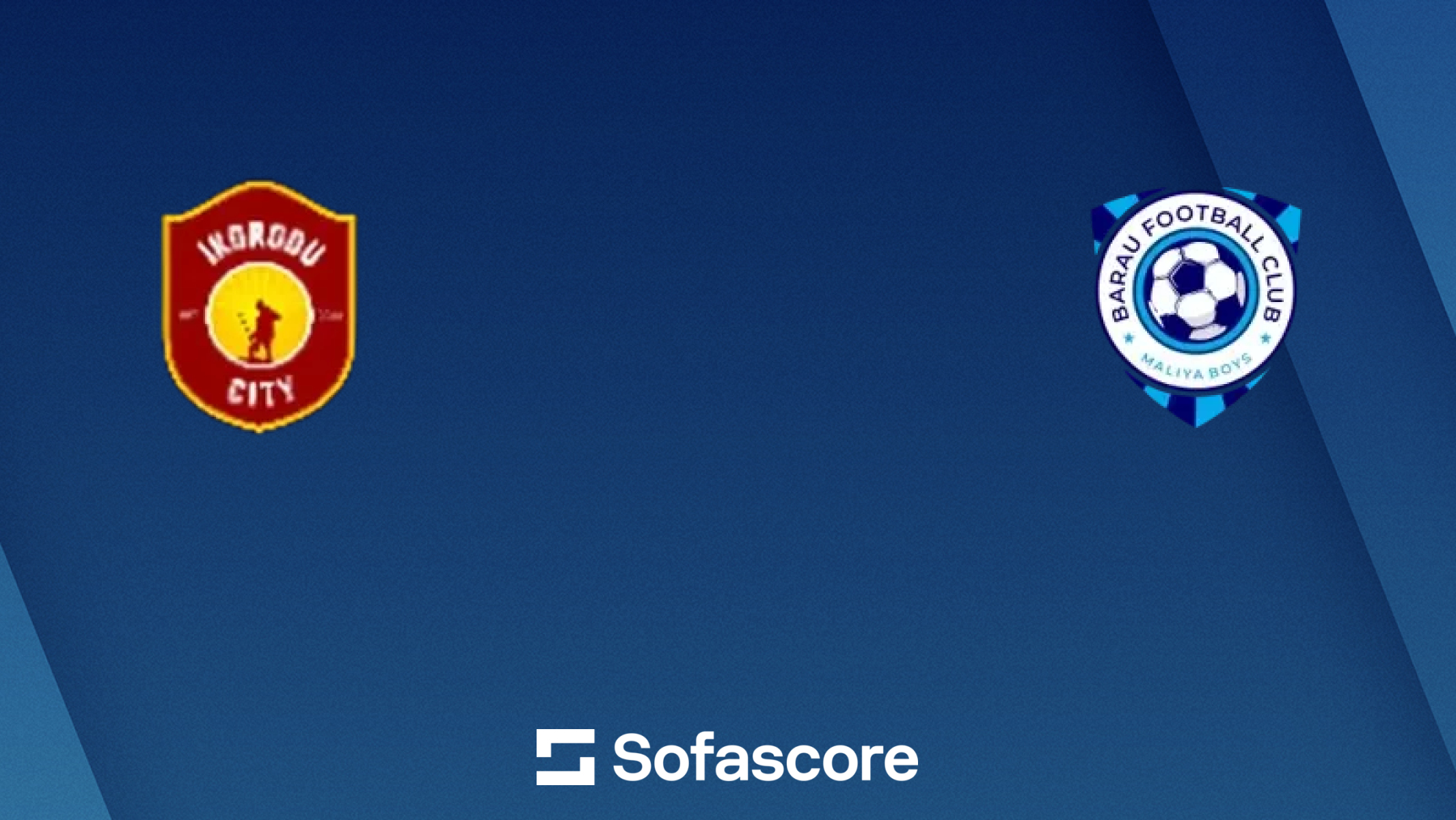 Ikorodu City vs Barau FC live score, H2H and lineups | Sofascore
