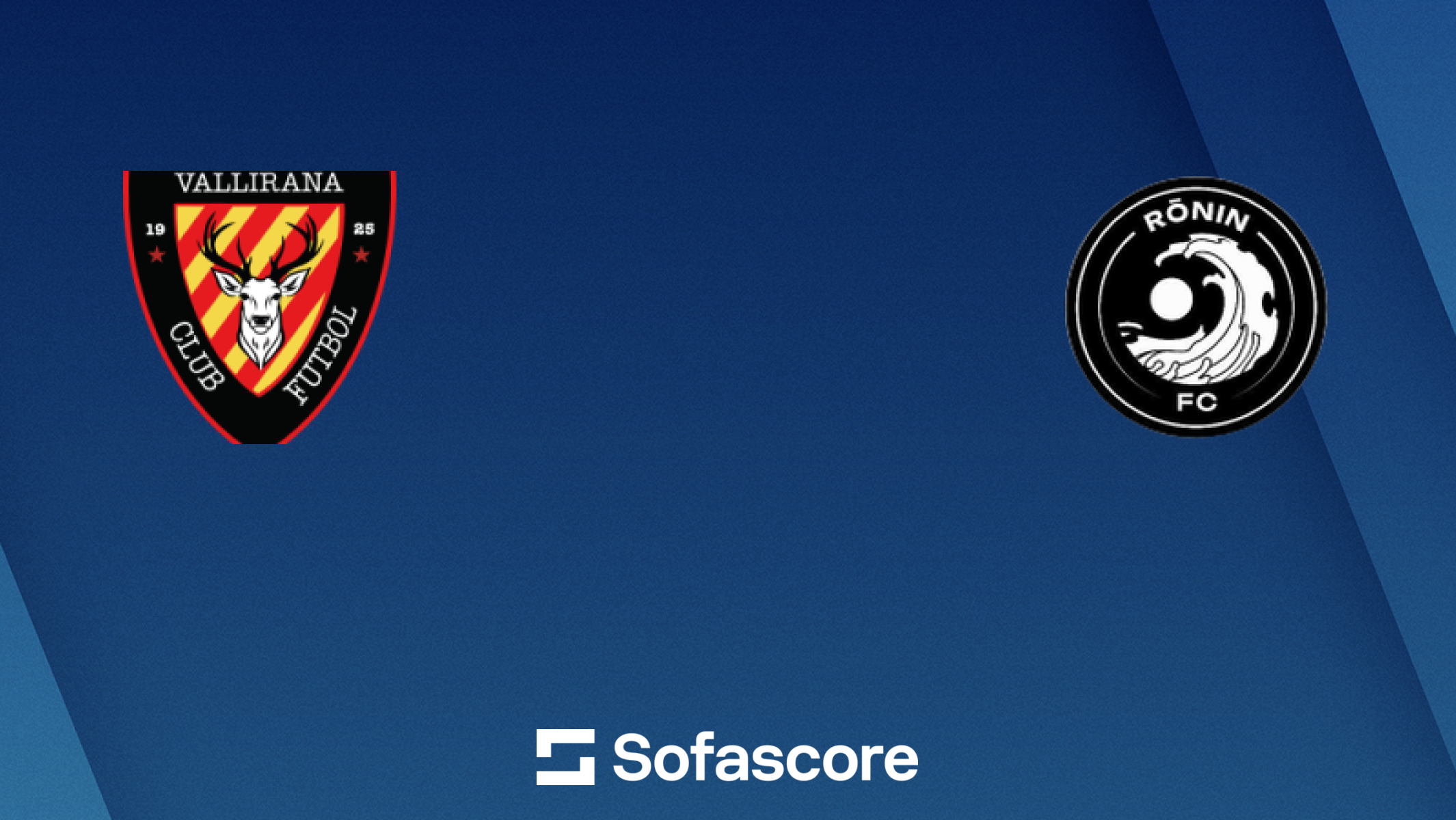 Vallirana CF B vs Rōnin FC live score, H2H and lineups | Sofascore