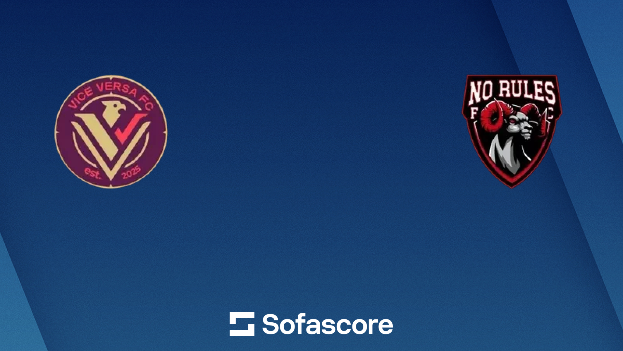 Vice Versa FC vs No Rules FC live score, H2H and lineups | Sofascore